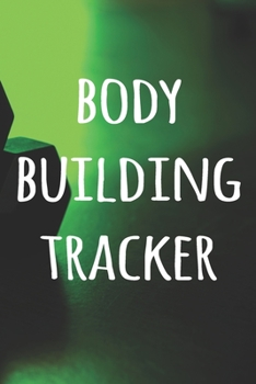 Paperback Body Building Tracker: The perfect way to record your gains in the gym - record over 100 weeks of workouts - ideal gift for anyone who loves Book