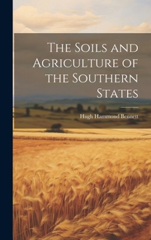 Hardcover The Soils and Agriculture of the Southern States Book