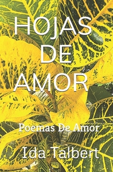 Paperback Hojas De Amor: Poemas De Amor [Spanish] Book