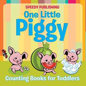 Paperback One Little Piggy: Counting Books for Toddlers Book