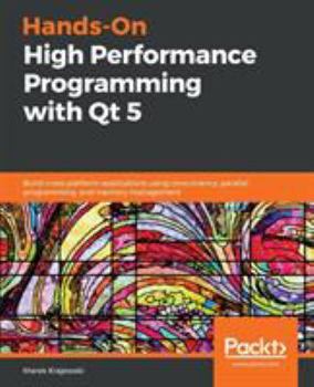 Paperback Hands-On High Performance Programming with Qt 5 Book