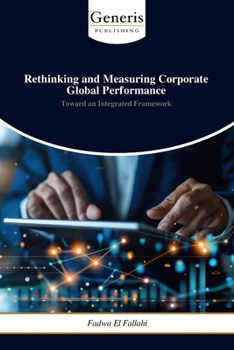 Paperback Rethinking and Measuring Corporate Global Performance: Toward an Integrated Framework Book