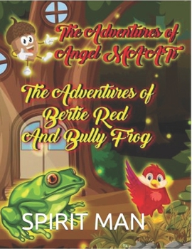 Paperback 1 The Adventures of Angel Ma'ati: 2 The Adventures of Bully Frog Book