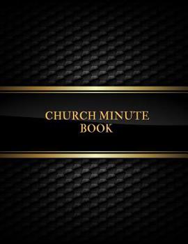 Paperback Church Minute Book: Meeting Minutes Notebook Secretary Logbook Journal Meeting Log Business Minute Record Book Paperback Book