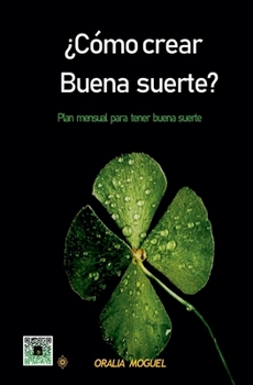 ¿Cómo Crear Buena Suerte? (Spanish Edition)