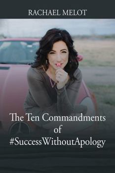 Paperback The Ten Commandments of #SuccessWithoutApology Book