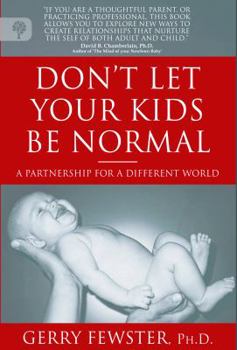 Paperback Don't Let Your Kids Be Normal: A Partnership for a Different World Book