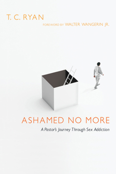 Paperback Ashamed No More: A Pastor's Journey Through Sex Addiction Book