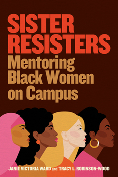 Paperback Sister Resisters: Mentoring Black Women on Campus Book