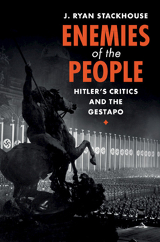 Hardcover Enemies of the People: Hitler's Critics and the Gestapo Book