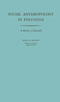 Hardcover Social Anthropology in Polynesia: A Review of Research Book