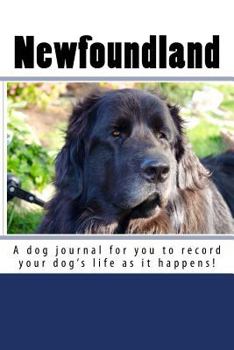 Diary Newfoundland: A dog journal for you to record your dog's life as it happens! Book