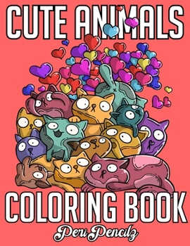 Paperback Cute Animals Coloring Book: 50 Adorable Animals doing Funny Things to Color! Perfect Gift for Adults, Teens and Kids, Perfect for Relaxation, Stre Book