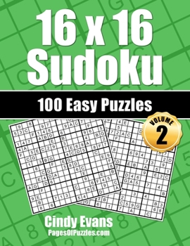 Paperback 16x16 Sudoku Easy Puzzles - Volume 2: 100 Easy 16x16 Sudoku Puzzles for the New Solver Book