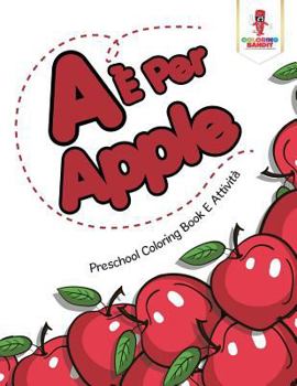 Paperback A È Per Apple: Preschool Coloring Book E Attività [Italian] Book