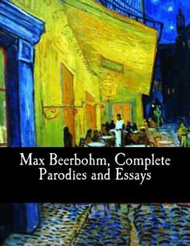 Paperback Max Beerbohm, Complete Parodies and Essays Book