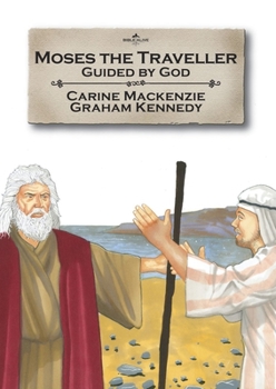 Moses the Traveller: Guided by God: Book 4 - Book  of the Bible Alive