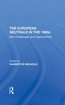 Hardcover The European Neutrals in the 1990s: New Challenges and Opportunities Book