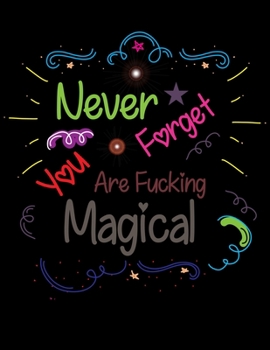 Paperback Never Forget You Are Fucking Magical: Easy Coloring Book for Adults, Inspirational Coloring Books for Adults Book