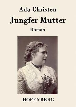 Paperback Jungfer Mutter: Roman [German] Book