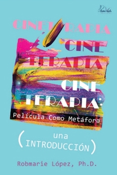 Paperback Cineterapia: Película Como Metáfora: Una Introducción [Spanish] Book