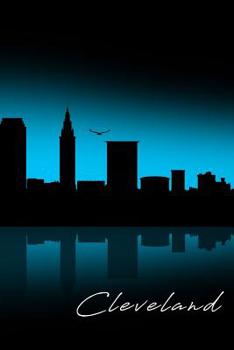 Cleveland: A 6 x 9 Inch Matte Softcover Paperback Notebook Journal With 120 Blank Lined Pages and Stunning Cover Design