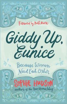 Paperback Giddy Up, Eunice: Because Women Need Each Other Book