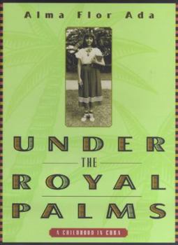 Hardcover Under the Royal Palms: A Childhood in Cuba Book