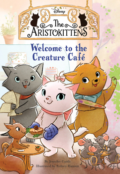 Hardcover The Aristokittens #1: Welcome to the Creature Café Book