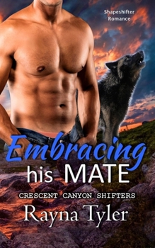 Paperback Embracing His Mate: Shapeshifter Romance Book
