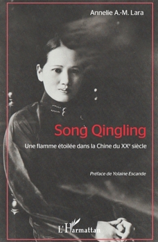 Song Qingling: Une flamme étoilée dans la Chine du XXe siècle (French Edition)