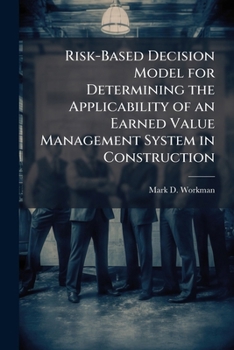 Paperback Risk-Based Decision Model for Determining the Applicability of an Earned Value Management System in Construction Book