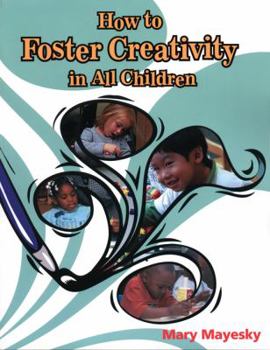 Paperback How to Foster Creativity in All Children Book