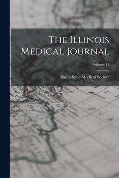 Paperback The Illinois Medical Journal; Volume 11 Book