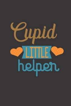 cupid little helper: small lined Cupid Love Quotes Notebook / Travel Journal to write in (6'' x 9'') 120 pages