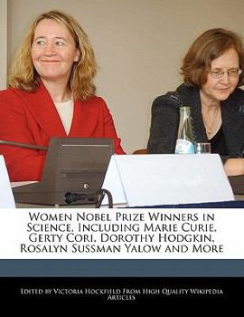 Paperback Women Nobel Prize Winners in Science, Including Marie Curie, Gerty Cori, Dorothy Hodgkin, Rosalyn Sussman Yalow and More Book