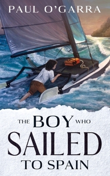 Paperback The Boy Who Sailed To Spain Book