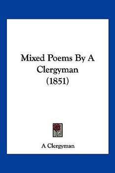 Paperback Mixed Poems By A Clergyman (1851) Book