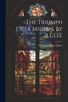 Paperback The Triumph Over Midian, by A.L.O.E Book