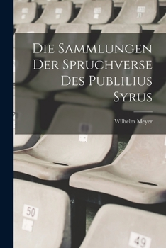 Paperback Die Sammlungen Der Spruchverse Des Publilius Syrus [Latin] Book