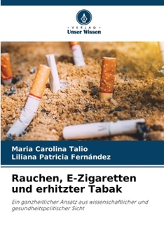 Rauchen, E-Zigaretten und erhitzter Tabak (German Edition)