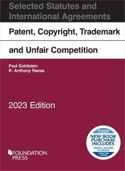 Paperback Patent, Copyright, Trademark and Unfair Competition, Selected Statutes and International Agreements, 2023 Book