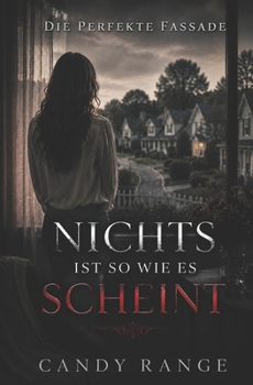Paperback Nichts ist so wie es Scheint: Die perfekte Fassade [German] Book