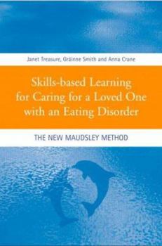 Paperback Skills-Based Learning for Caring for a Loved One with an Eating Disorder: The New Maudsley Method Book