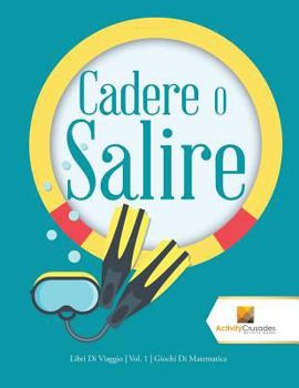 Paperback Cadere O Salire: Libri Di Viaggio Vol. 1 Giochi Di Matematica [Italian] Book