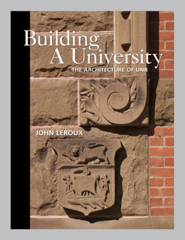 Paperback Building a University: The Architecture of UNB Book