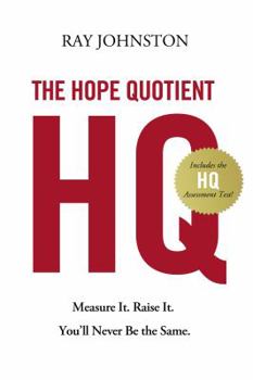 Hardcover The Hope Quotient: Measure It. Raise It. You'll Never Be the Same. Book