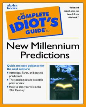 Paperback The Complete Idiot's Guide to New Millennium Predictions Book