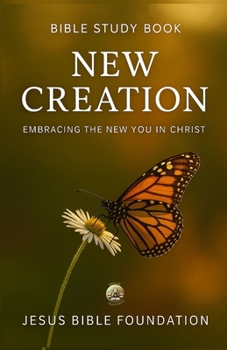 Paperback Bible Study Book New Creation: Embracing the New You in Christ Book