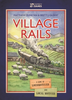 Board Game Village Rails: A Game of Locomotives and Local Motives Book